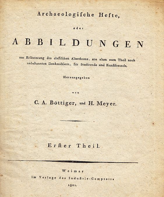 C. A. Böttiger / H. Meyer, Archäologische Hefte, 1. Theil (alles), Weimar 1801-image